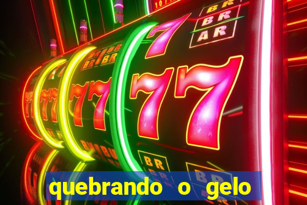 quebrando o gelo ler online
